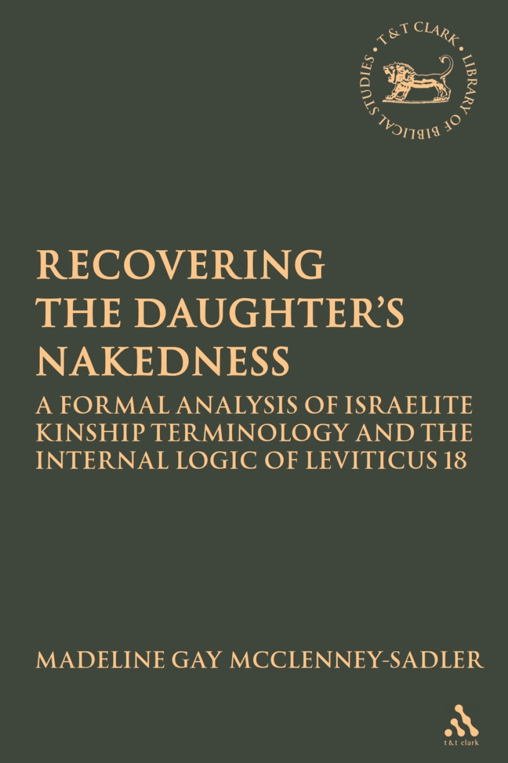 Re-covering the Daughter's Nakedness A Formal Analysis of Israelite Kinship Terminology and the Internal Logic of Leviticus 18 1st Edition â€“ PDF/EPUB Version Downloadable