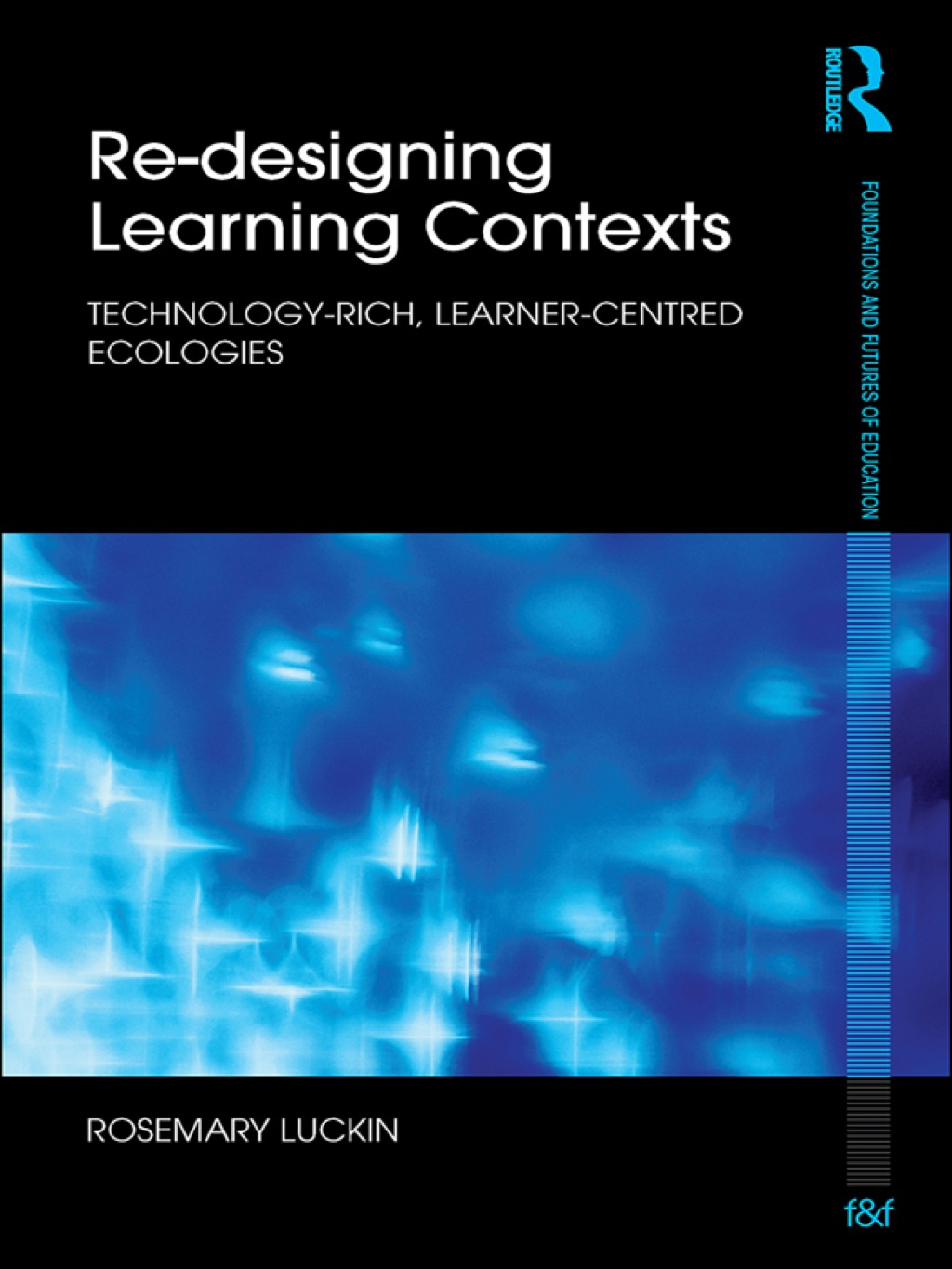 Re-Designing Learning Contexts Technology-Rich, Learner-Centred Ecologies 1st Edition â€“ PDF/EPUB Version Downloadable