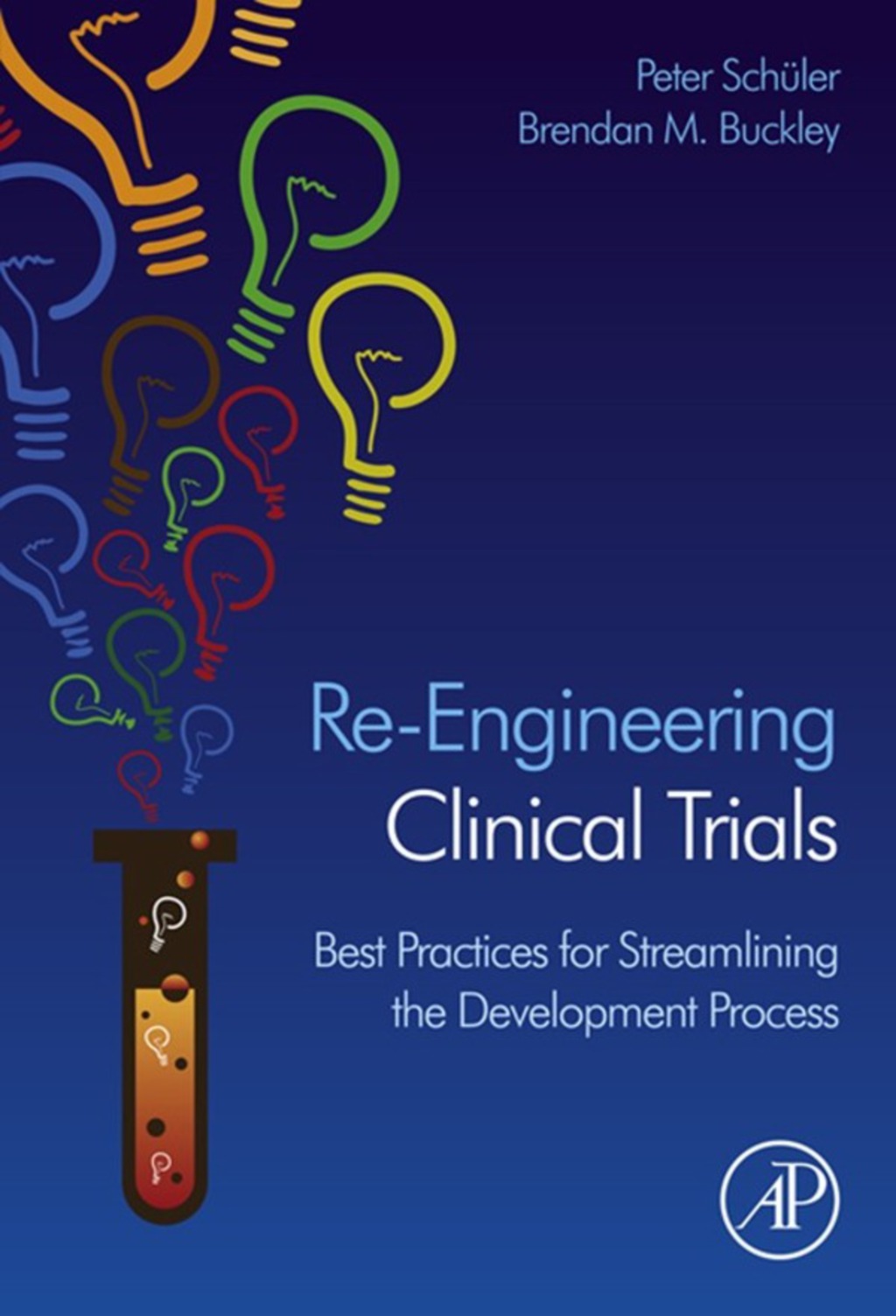 Re-Engineering Clinical Trials: Best Practices for Streamlining the Development Process  â€“ PDF/EPUB Version Downloadable