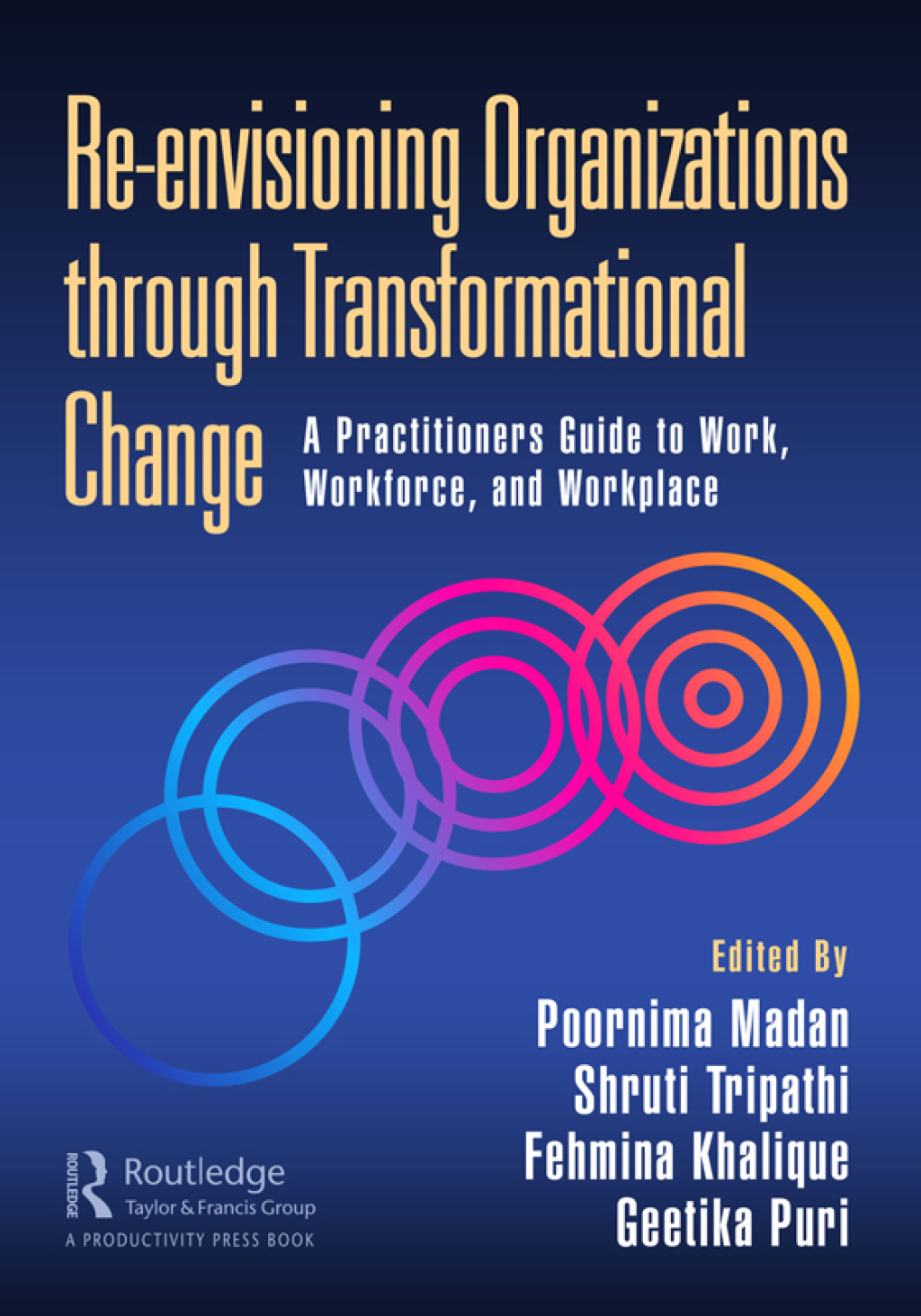 Re-envisioning Organizations through Transformational Change A Practitioners Guide to Work, Workforce, and Workplace 1st Edition â€“ PDF/EPUB Version Downloadable