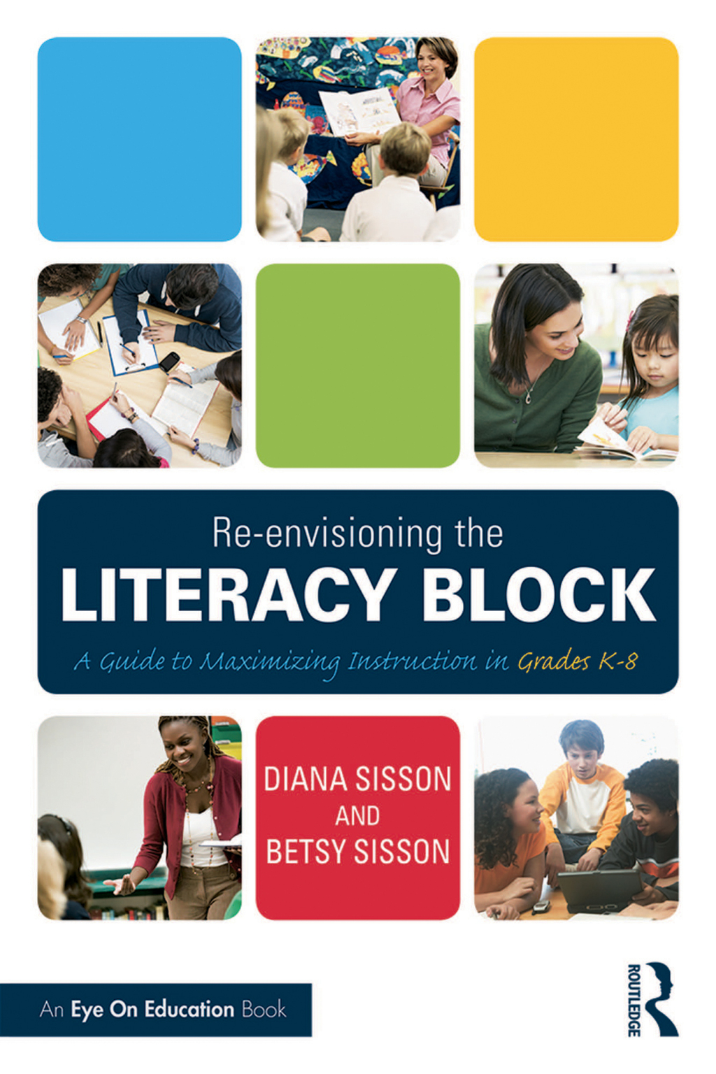 Re-envisioning the Literacy Block A Guide to Maximizing Instruction in Grades K-8 1st Edition â€“ PDF/EPUB Version Downloadable