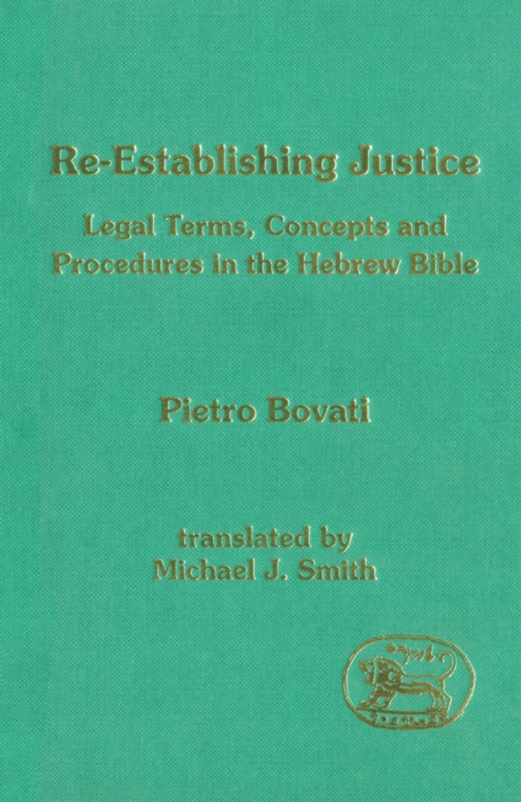 Re-establishing Justice Legal Terms, Concepts and Procedures in the Hebrew Bible 1st Edition â€“ PDF/EPUB Version Downloadable