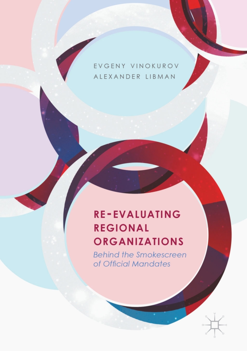 Re-Evaluating Regional Organizations Behind the Smokescreen of Official Mandates  â€“ PDF/EPUB Version Downloadable