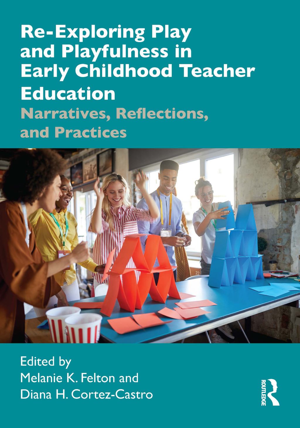 Re-Exploring Play and Playfulness in Early Childhood Teacher Education Narratives, Reflections, and Practices 1st Edition â€“ PDF/EPUB Version Downloadable