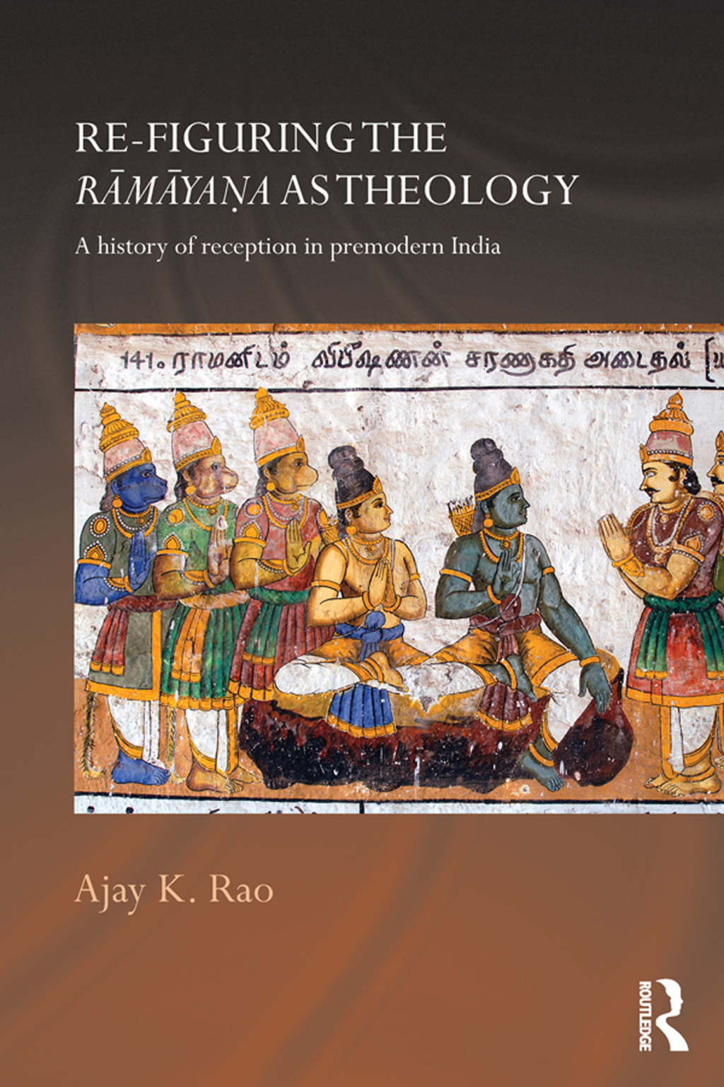 Re-figuring the Ramayana as Theology A History of Reception in Premodern India 1st Edition â€“ PDF/EPUB Version Downloadable