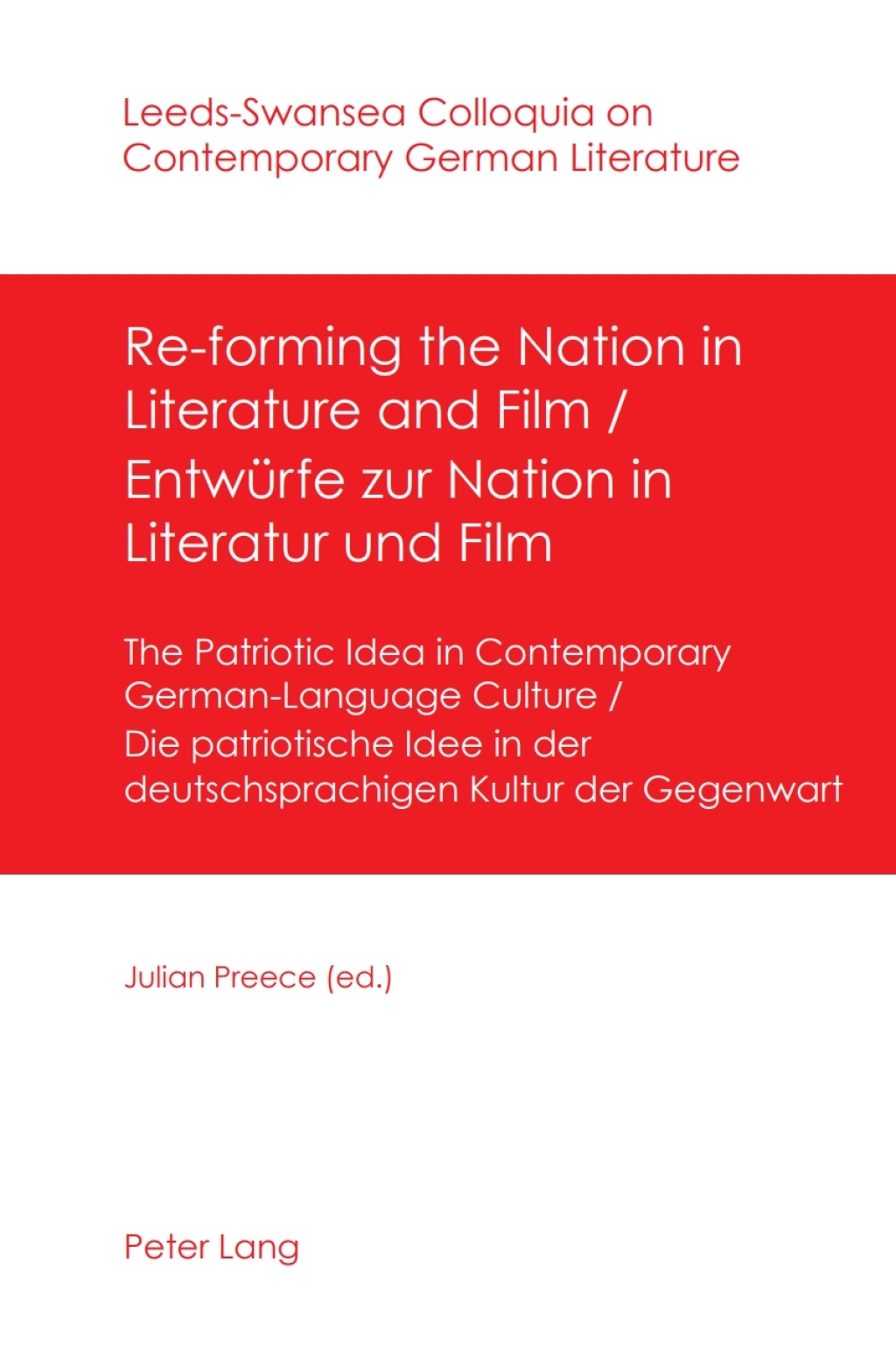 Re-forming the Nation in Literature and Film - Entwuerfe zur Nation in Literatur und Film The Patriotic Idea in Contemporary German-Language Culture- Die patriotische Idee in der deutschsprachigen Kultur der Gegenwart 1st Edition â€“ PDF/EPUB Version Downloadable