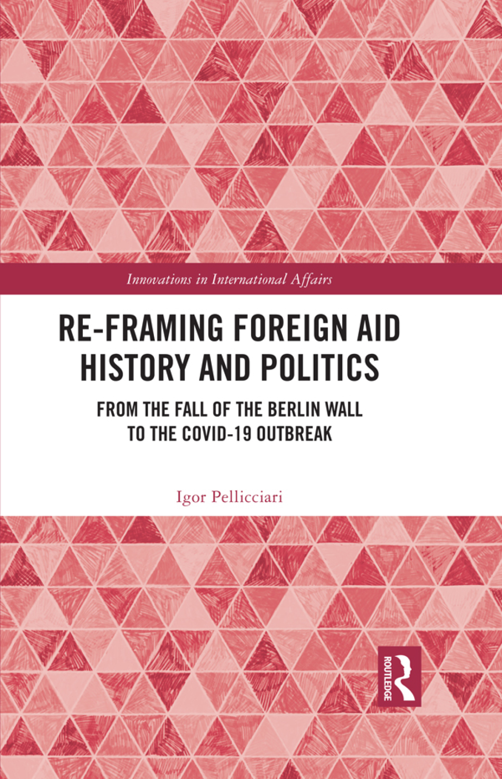 Re-Framing Foreign Aid History and Politics From the Fall of the Berlin Wall to the COVID-19 Outbreak 1st Edition â€“ PDF/EPUB Version Downloadable