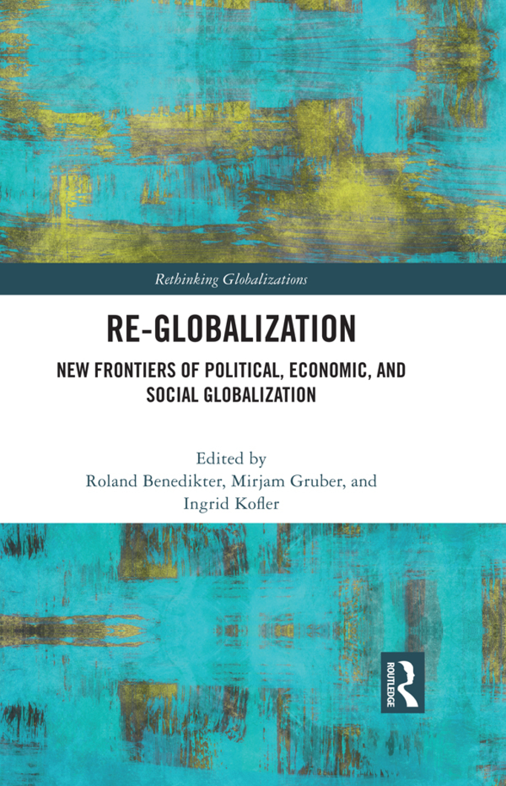 Re-Globalization New Frontiers of Political, Economic, and Social Globalization 1st Edition â€“ PDF/EPUB Version Downloadable
