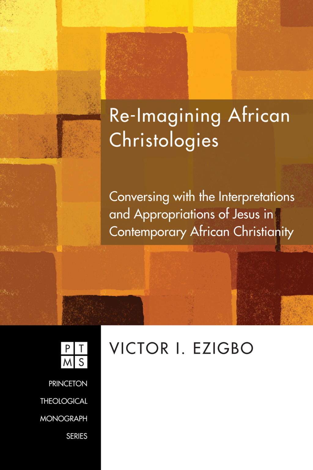 Re-imagining African Christologies Conversing with the Interpretations and Appropriations of Jesus in Contemporary African Christianity  â€“ PDF/EPUB Version Downloadable
