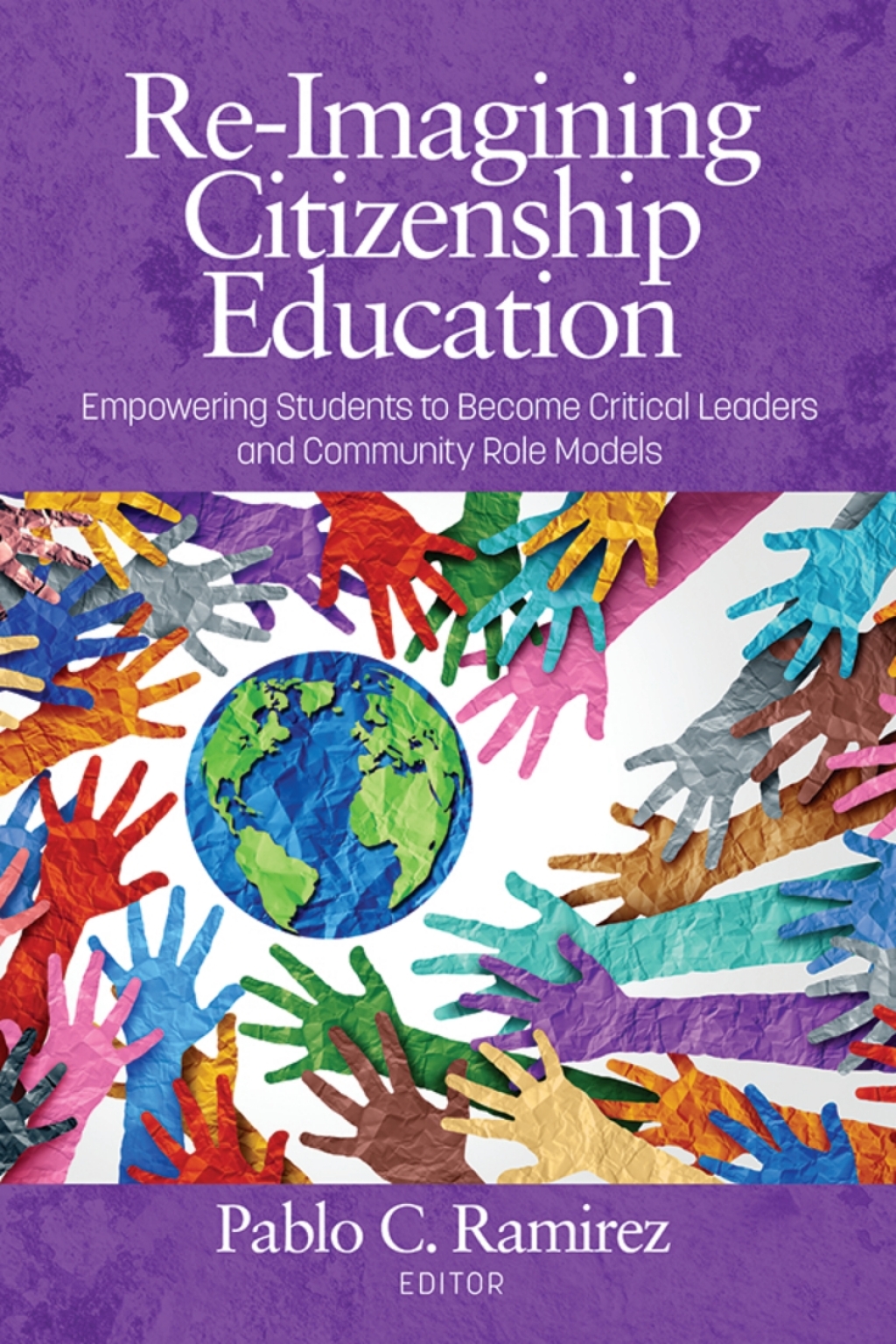 Re-Imagining Citizenship Education: Empowering Students to Become Critical Leaders and Community Role Models  â€“ PDF/EPUB Version Downloadable
