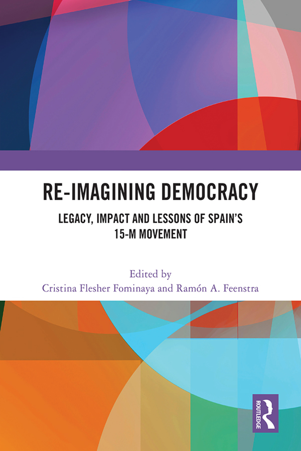 Re-imagining Democracy Legacy, Impact and Lessons of Spain's 15-M Movement 1st Edition â€“ PDF/EPUB Version Downloadable