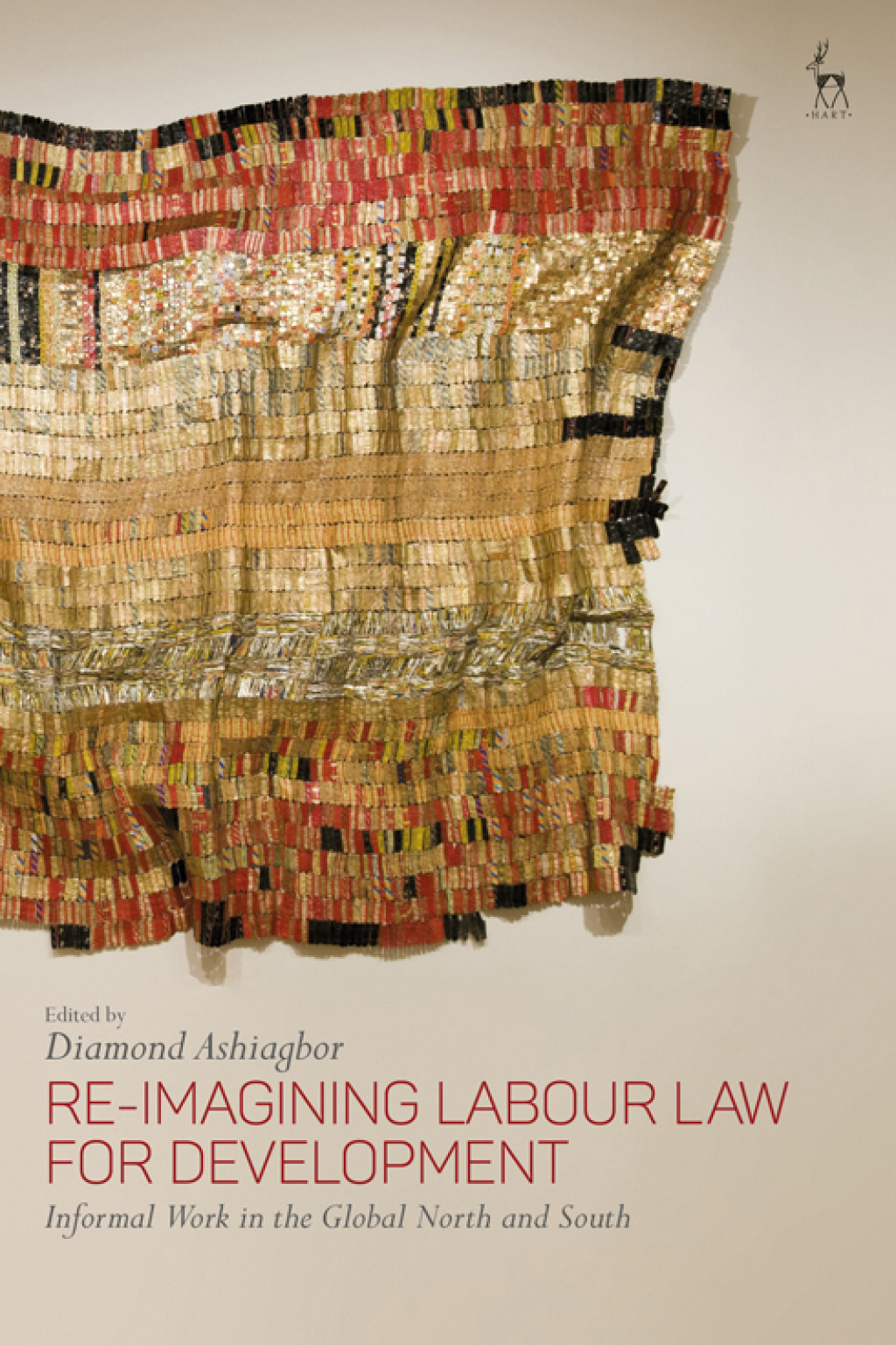 Re-Imagining Labour Law for Development Informal Work in the Global North and South 1st Edition â€“ PDF/EPUB Version Downloadable