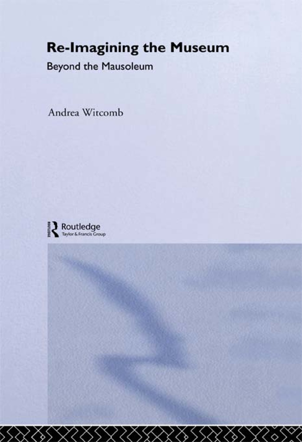 Re-Imagining the Museum Beyond the Mausoleum 1st Edition â€“ PDF/EPUB Version Downloadable