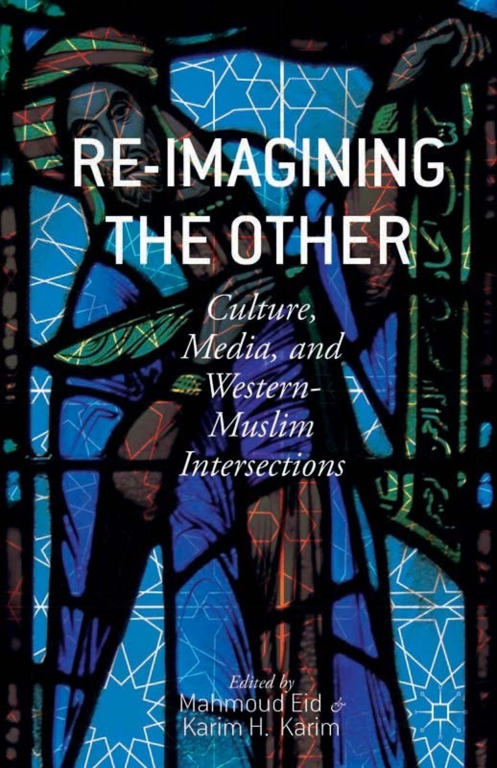 Re-Imagining the Other Culture, Media, and Western-Muslim Intersections  â€“ PDF/EPUB Version Downloadable