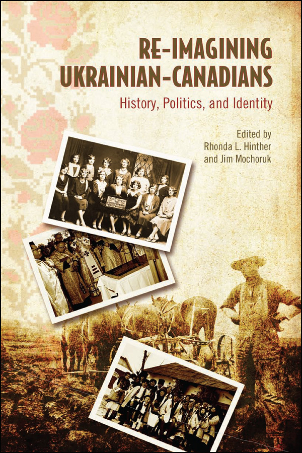 Re-Imagining Ukrainian-Canadians History, Politics, and Identity 1st Edition â€“ PDF/EPUB Version Downloadable