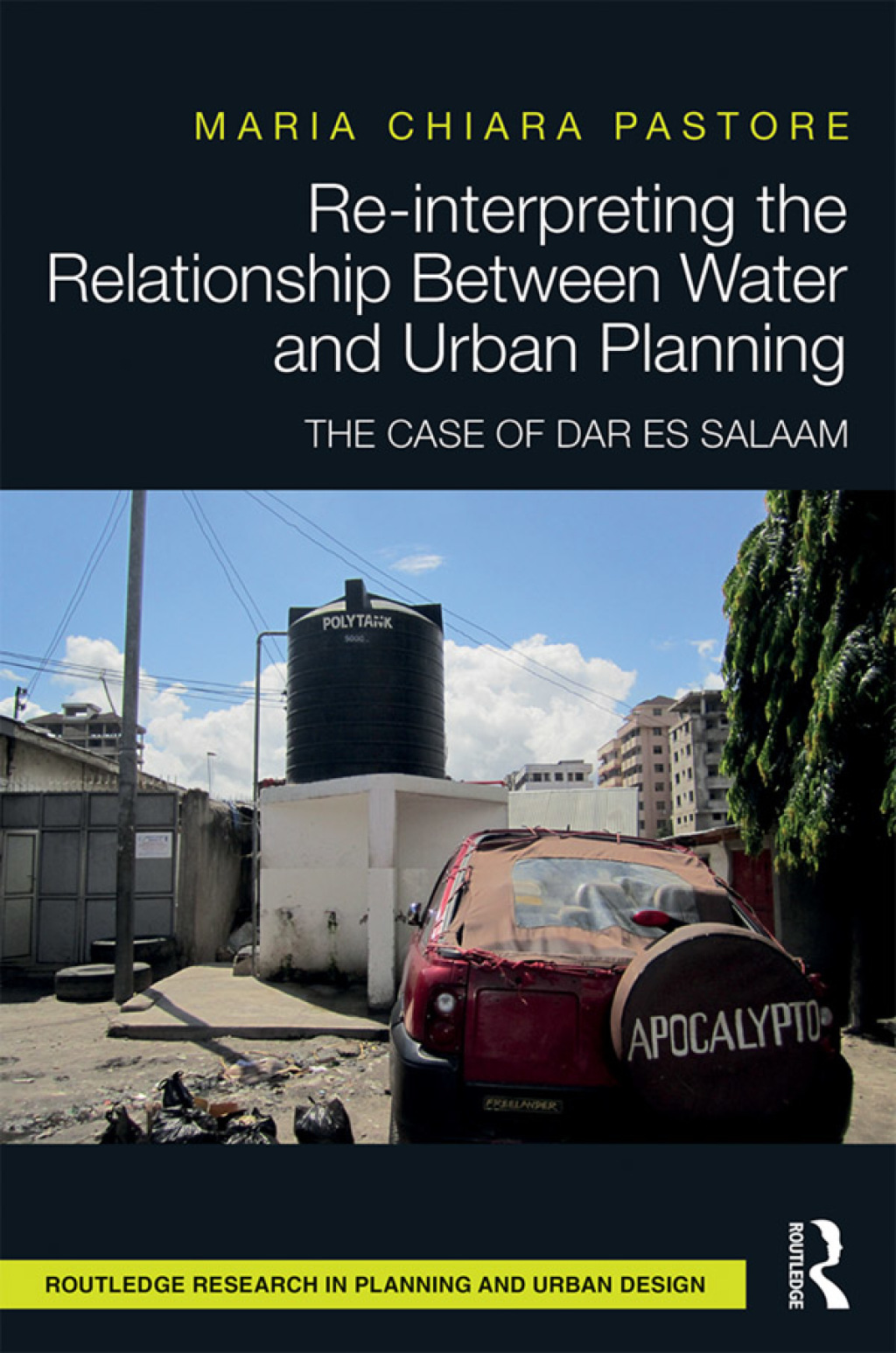 Re-interpreting the Relationship Between Water and Urban Planning The Case of Dar es Salaam 1st Edition â€“ PDF/EPUB Version Downloadable