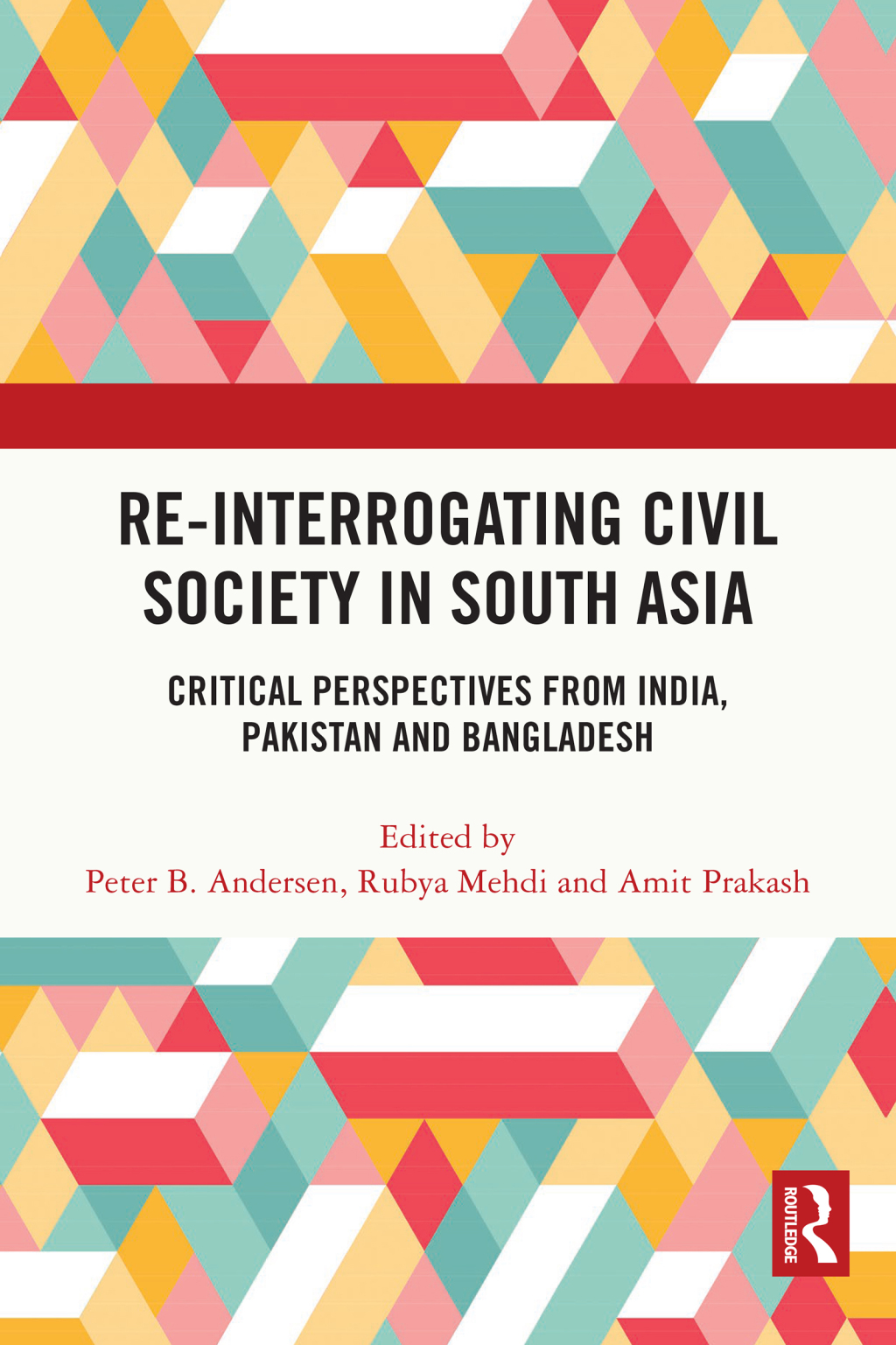 Re-Interrogating Civil Society in South Asia Critical Perspectives from India, Pakistan and Bangladesh 1st Edition â€“ PDF/EPUB Version Downloadable