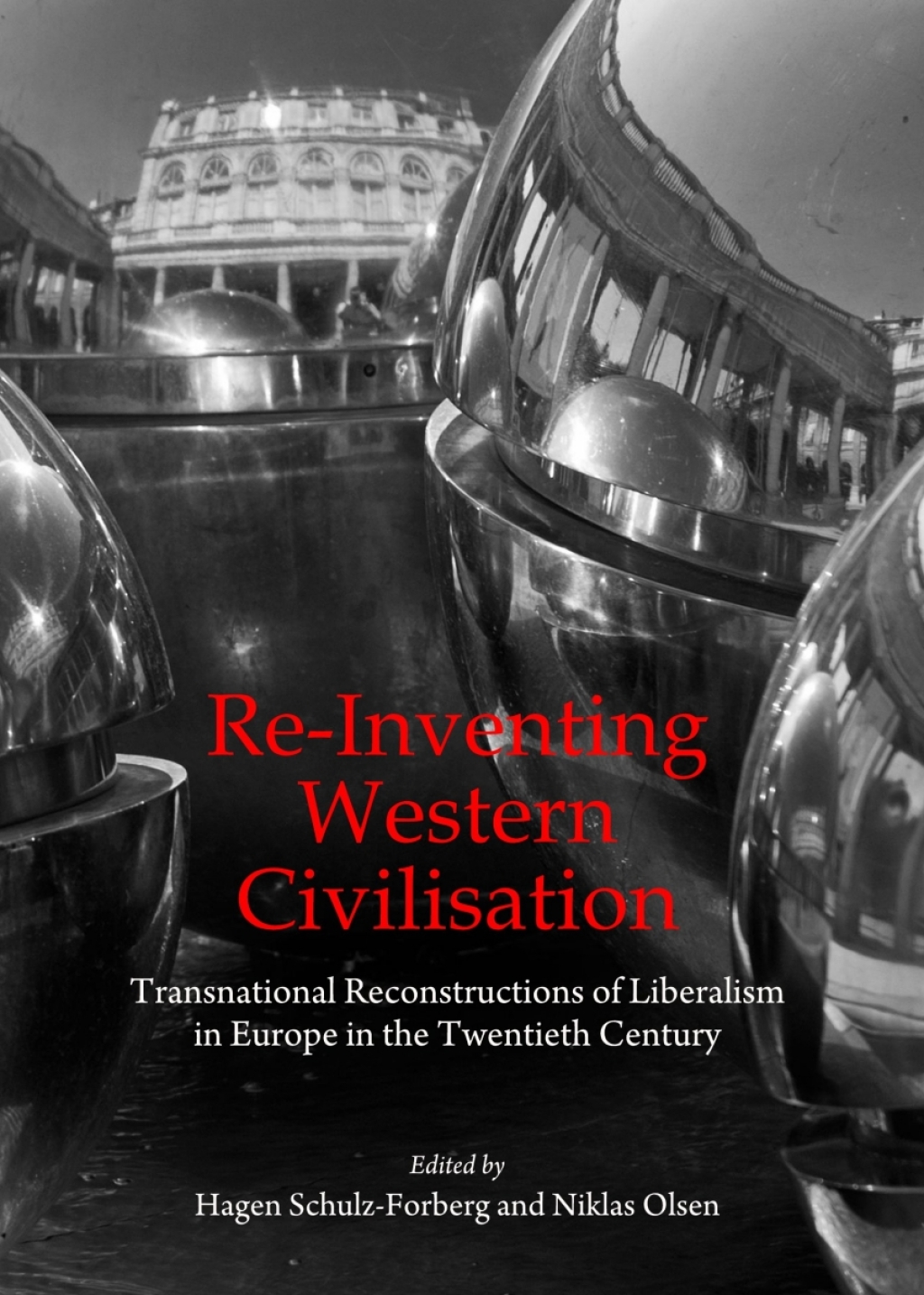 Re-Inventing Western Civilisation Transnational Reconstructions of Liberalism in Europe in the Twentieth Century 1st Edition â€“ PDF/EPUB Version Downloadable