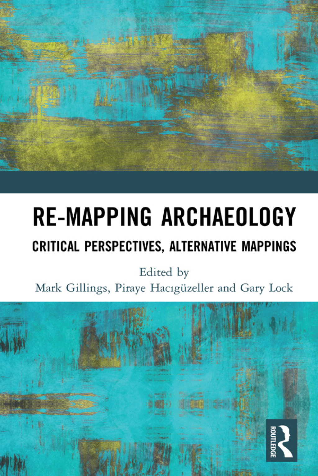 Re-Mapping Archaeology Critical Perspectives, Alternative Mappings 1st Edition â€“ PDF/EPUB Version Downloadable