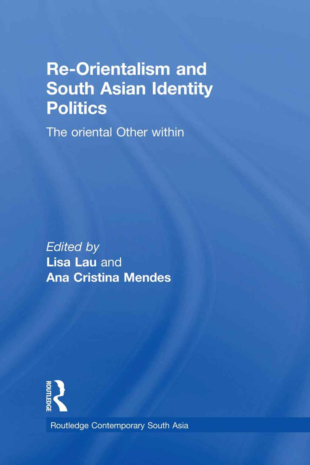 Re-Orientalism and South Asian Identity Politics The Oriental Other Within 1st Edition â€“ PDF/EPUB Version Downloadable