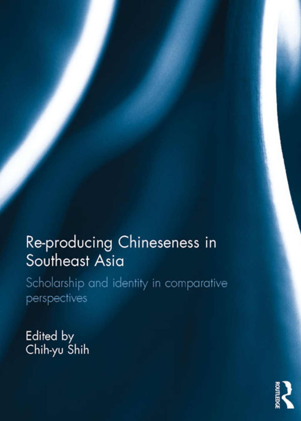 Re-producing Chineseness in Southeast Asia Scholarship and Identity in Comparative Perspectives 1st Edition â€“ PDF/EPUB Version Downloadable