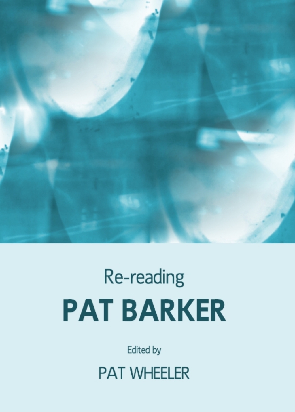 Re-reading Pat Barker 1st Edition â€“ PDF/EPUB Version Downloadable
