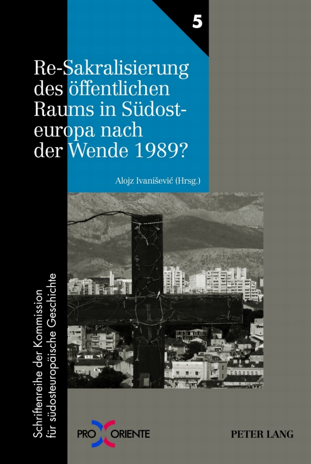 Re-Sakralisierung des oeffentlichen Raums in Suedosteuropa nach der Wende 1989? Redaktion: Florian Tuder 1st Edition â€“ PDF/EPUB Version Downloadable