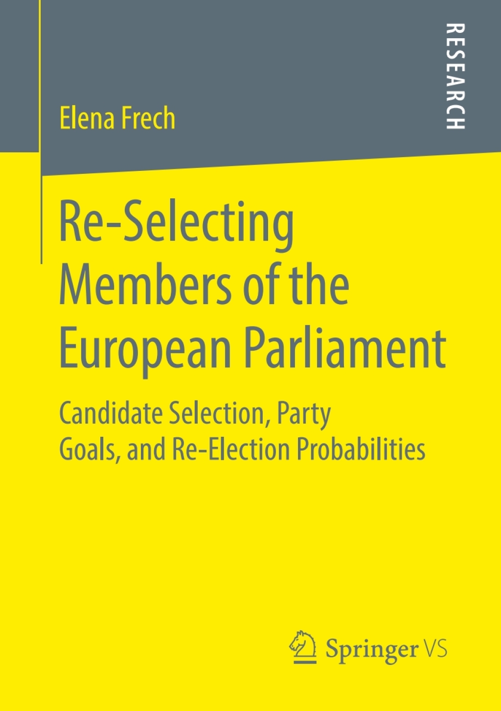 Re-Selecting Members of the European Parliament Candidate Selection, Party Goals, and Re-Election Probabilities  â€“ PDF/EPUB Version Downloadable
