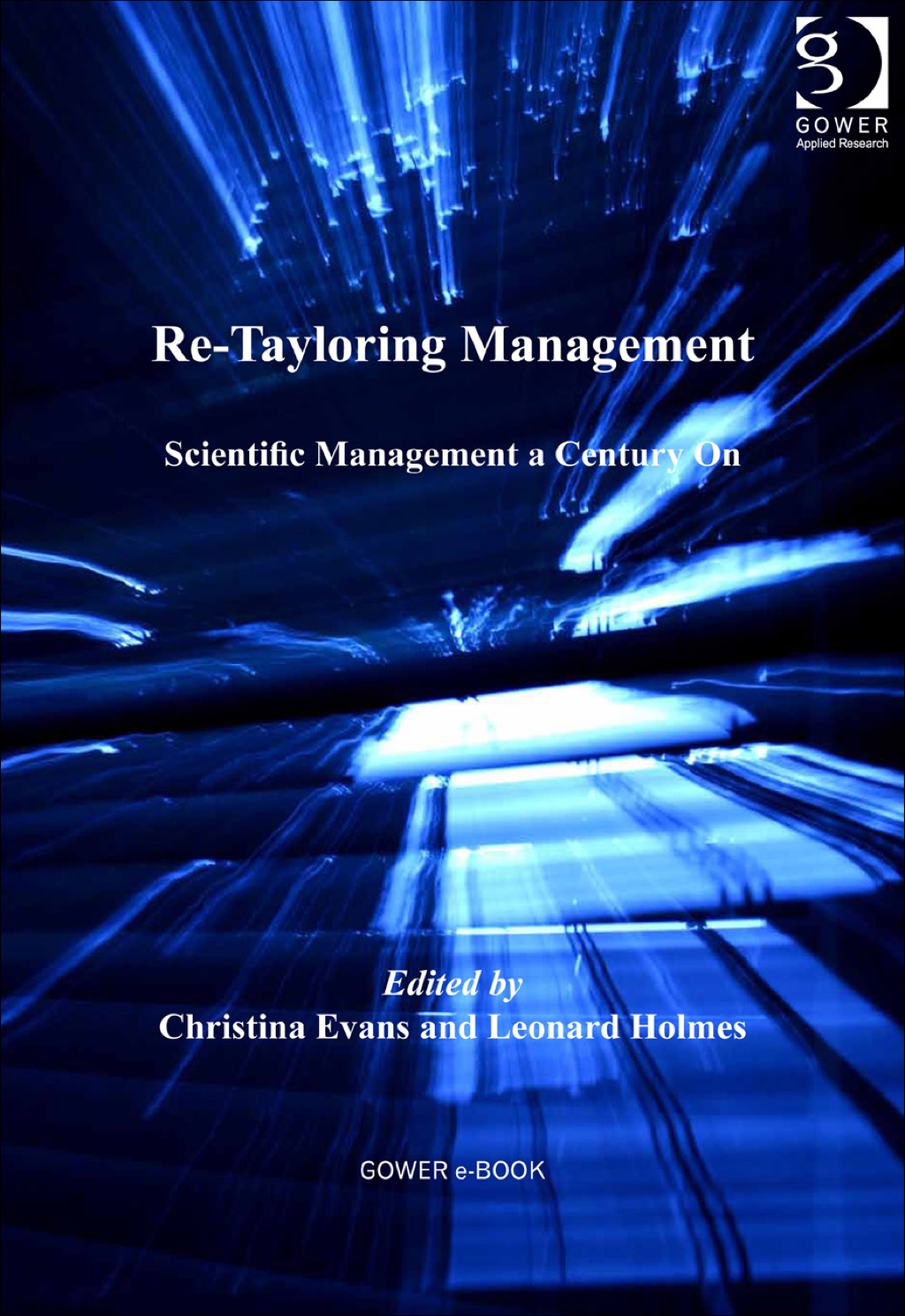 Re-Tayloring Management: Scientific Management a Century On  â€“ PDF/EPUB Version Downloadable