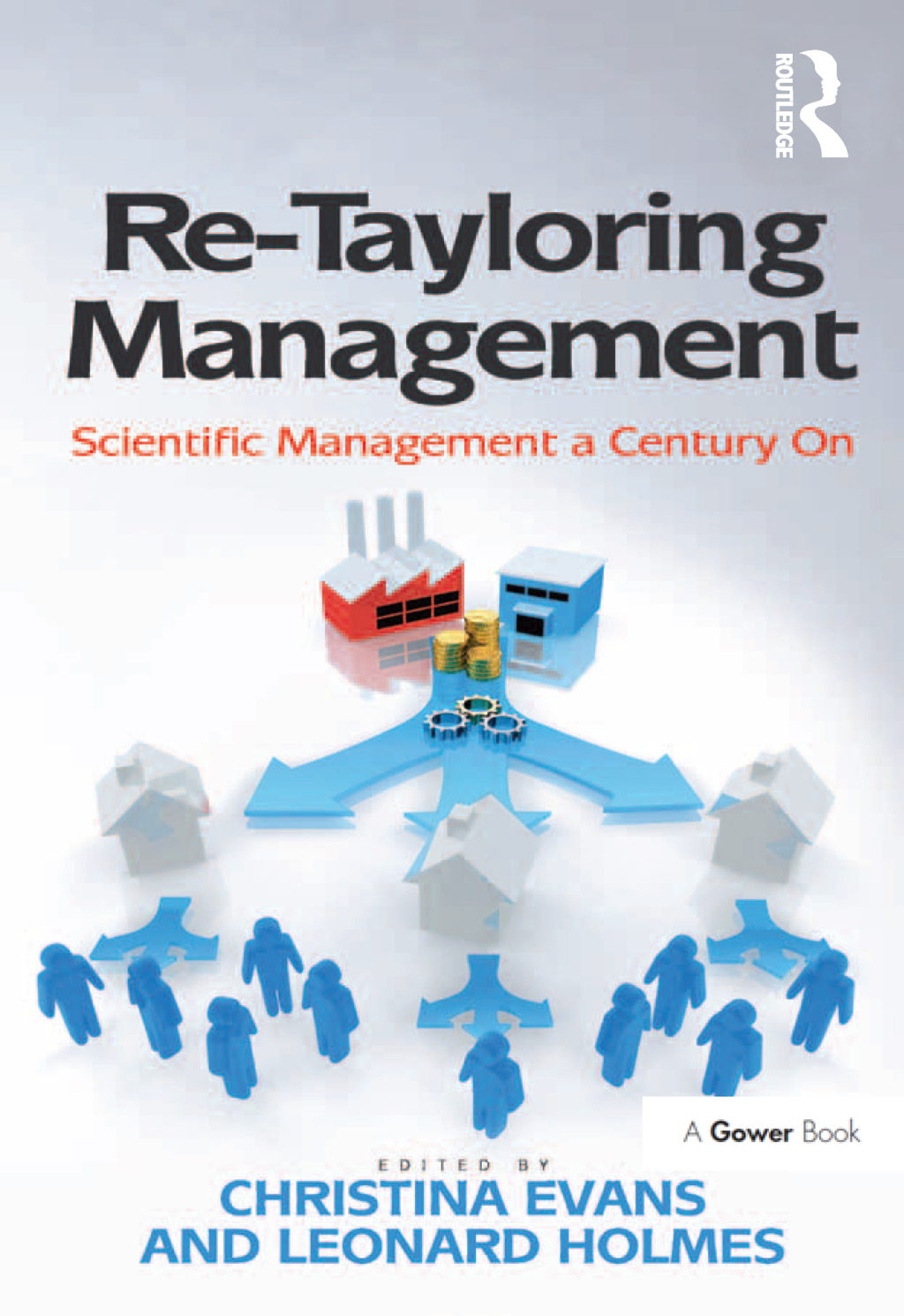 Re-Tayloring Management Scientific Management a Century On 1st Edition â€“ PDF/EPUB Version Downloadable