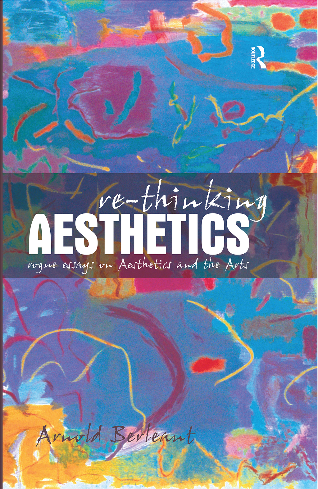 Re-thinking Aesthetics Rogue Essays on Aesthetics and the Arts 1st Edition â€“ PDF/EPUB Version Downloadable