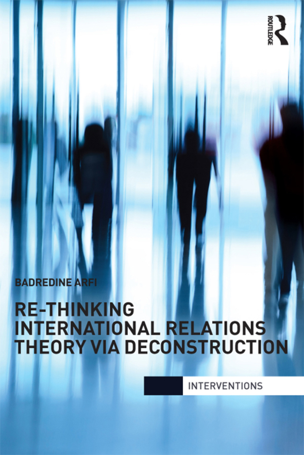 Re-Thinking International Relations Theory via Deconstruction 1st Edition â€“ PDF/EPUB Version Downloadable
