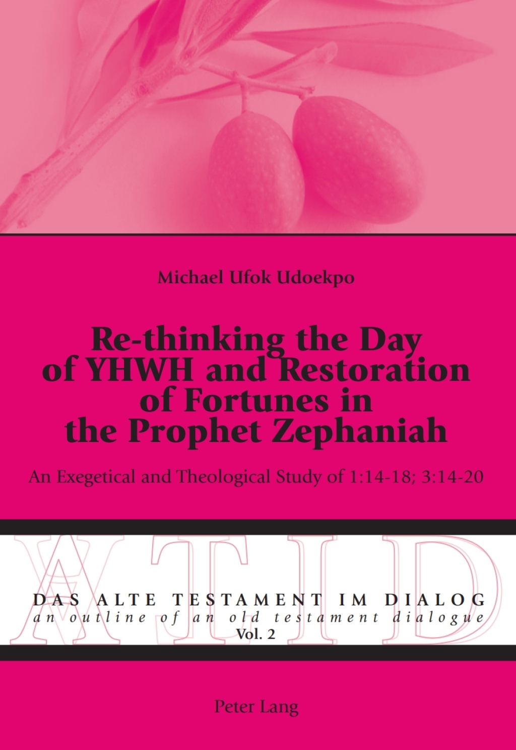 Re-thinking the Day of YHWH and Restoration of Fortunes in the Prophet Zephaniah An Exegetical and Theological Study of 1:14-18; 3:14-20 1st Edition â€“ PDF/EPUB Version Downloadable