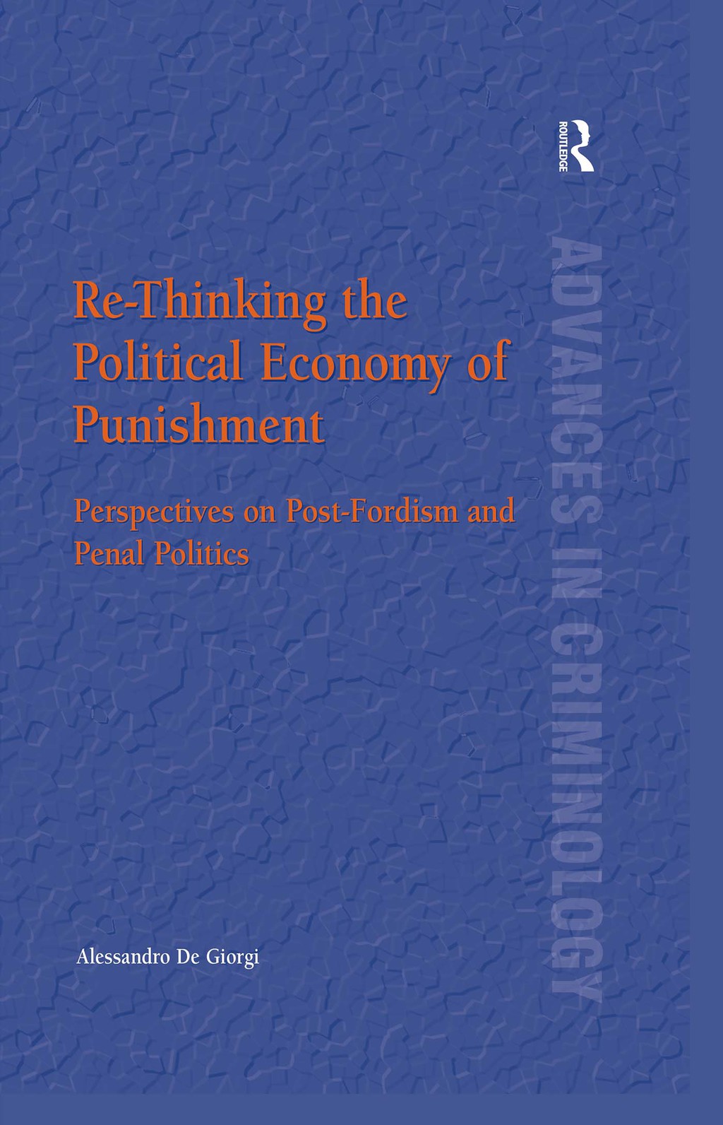 Re-Thinking the Political Economy of Punishment Perspectives on Post-Fordism and Penal Politics 1st Edition â€“ PDF/EPUB Version Downloadable