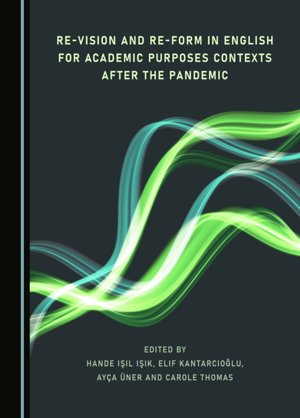 Re-Vision and Re-Form in English for Academic Purposes Contexts after the Pandemic 1st Edition â€“ PDF/EPUB Version Downloadable