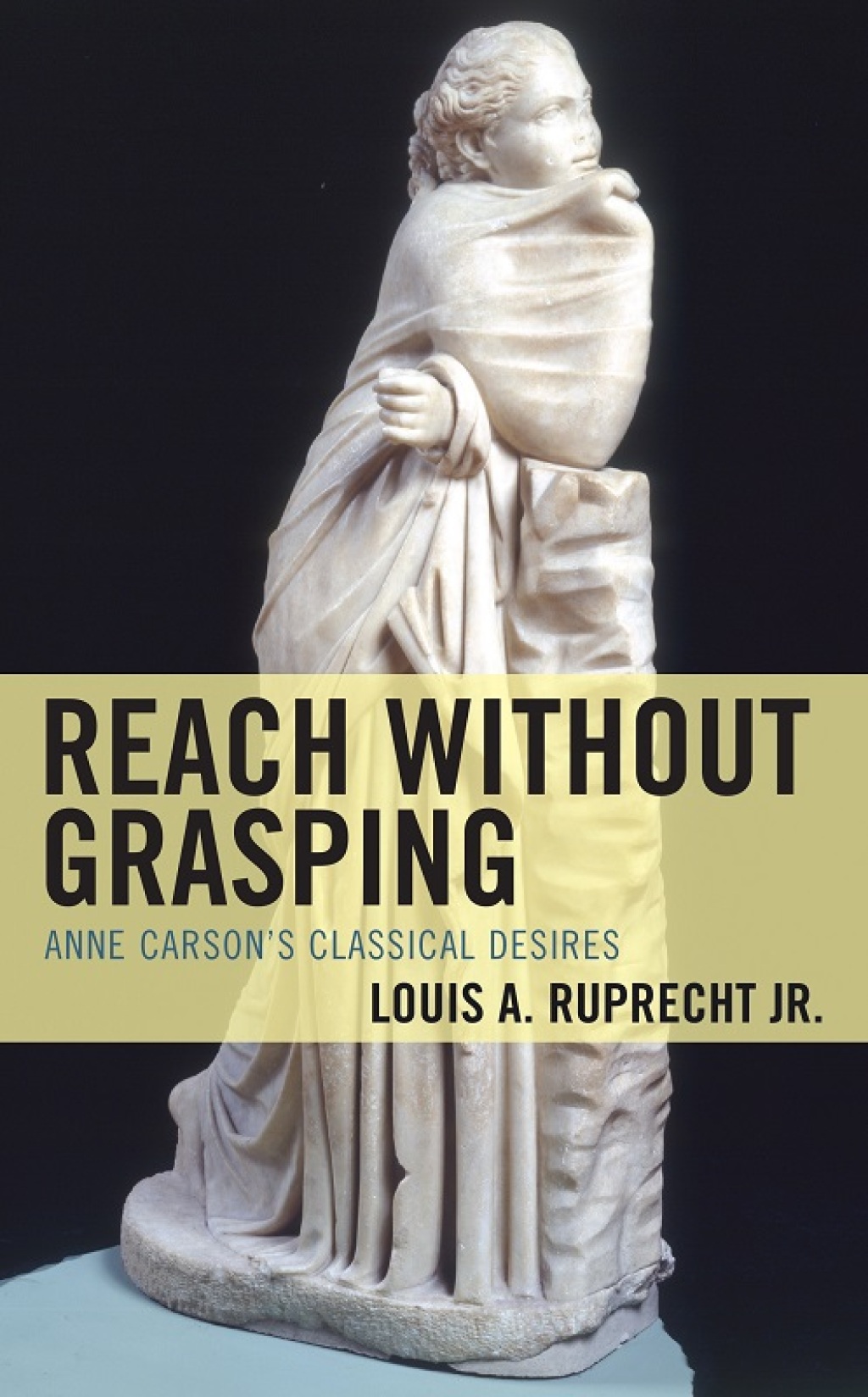 Reach without Grasping Anne Carson's Classical Desires 1st Edition â€“ PDF/EPUB Version Downloadable