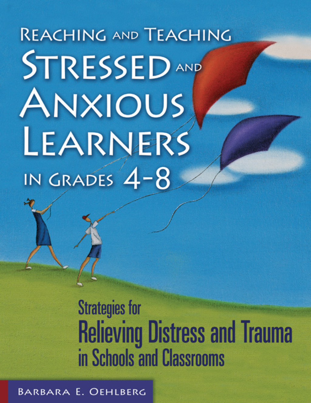 Reaching and Teaching Stressed and Anxious Learners in Grades 4-8 Strategies for Relieving Distress and Trauma in Schools and Classrooms 1st Edition â€“ PDF/EPUB Version Downloadable