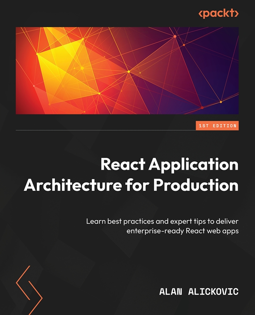 React Application Architecture for Production Learn best practices and expert tips to deliver enterprise-ready React web apps 1st Edition â€“ PDF/EPUB Version Downloadable