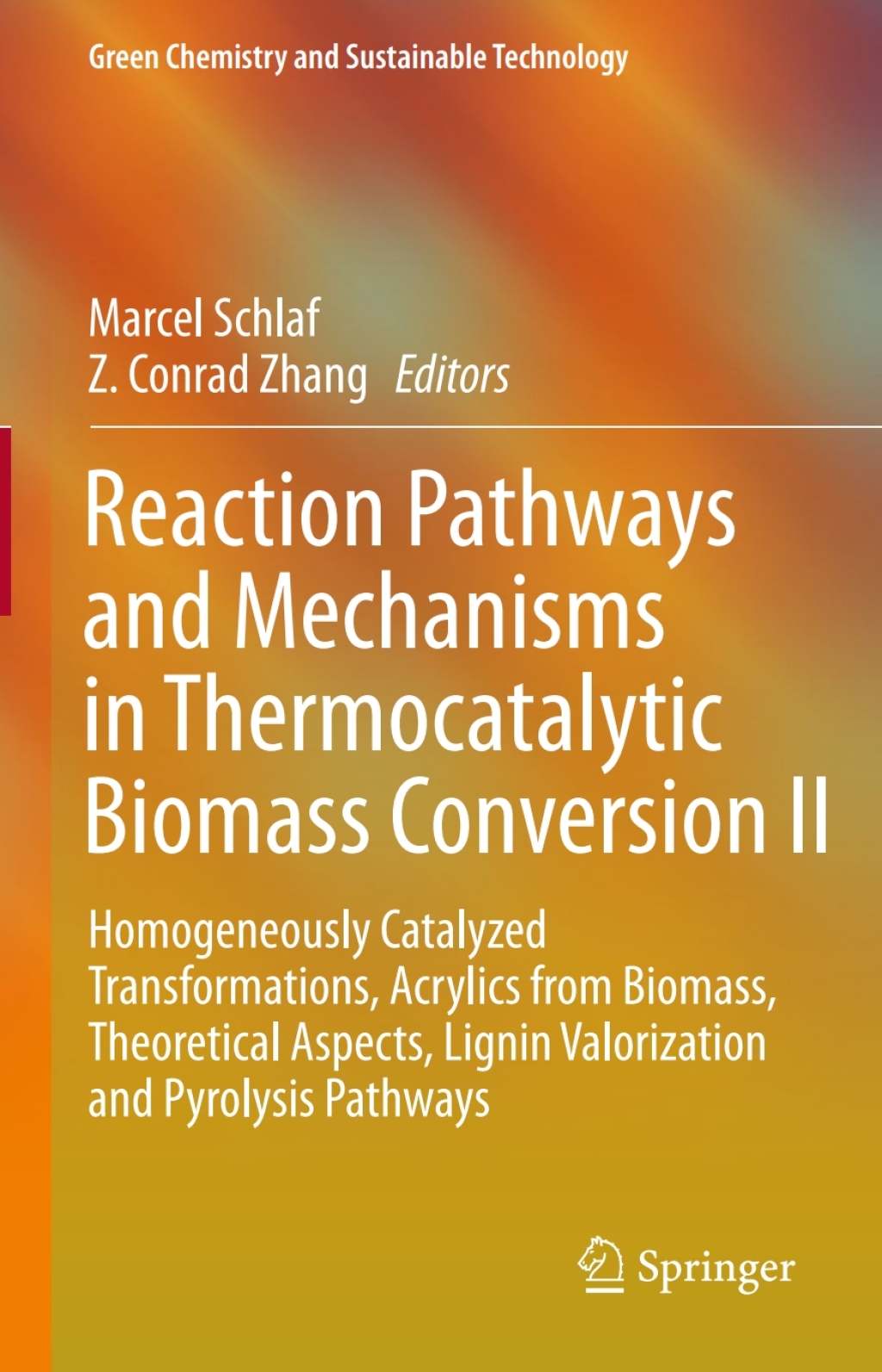 Reaction Pathways and Mechanisms in Thermocatalytic Biomass Conversion II Homogeneously Catalyzed Transformations, Acrylics from Biomass, Theoretical Aspects, Lignin Valorization and Pyrolysis Pathways  â€“ PDF/EPUB Version Downloadable