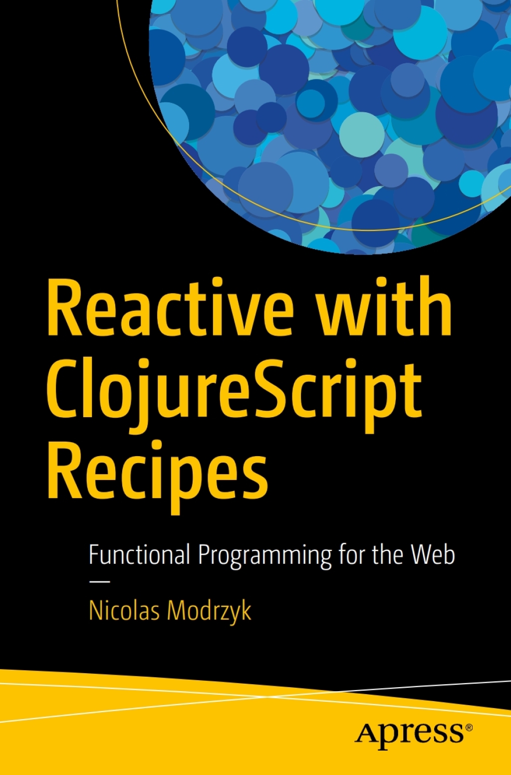 Reactive with ClojureScript Recipes Functional Programming for the Web  â€“ PDF/EPUB Version Downloadable