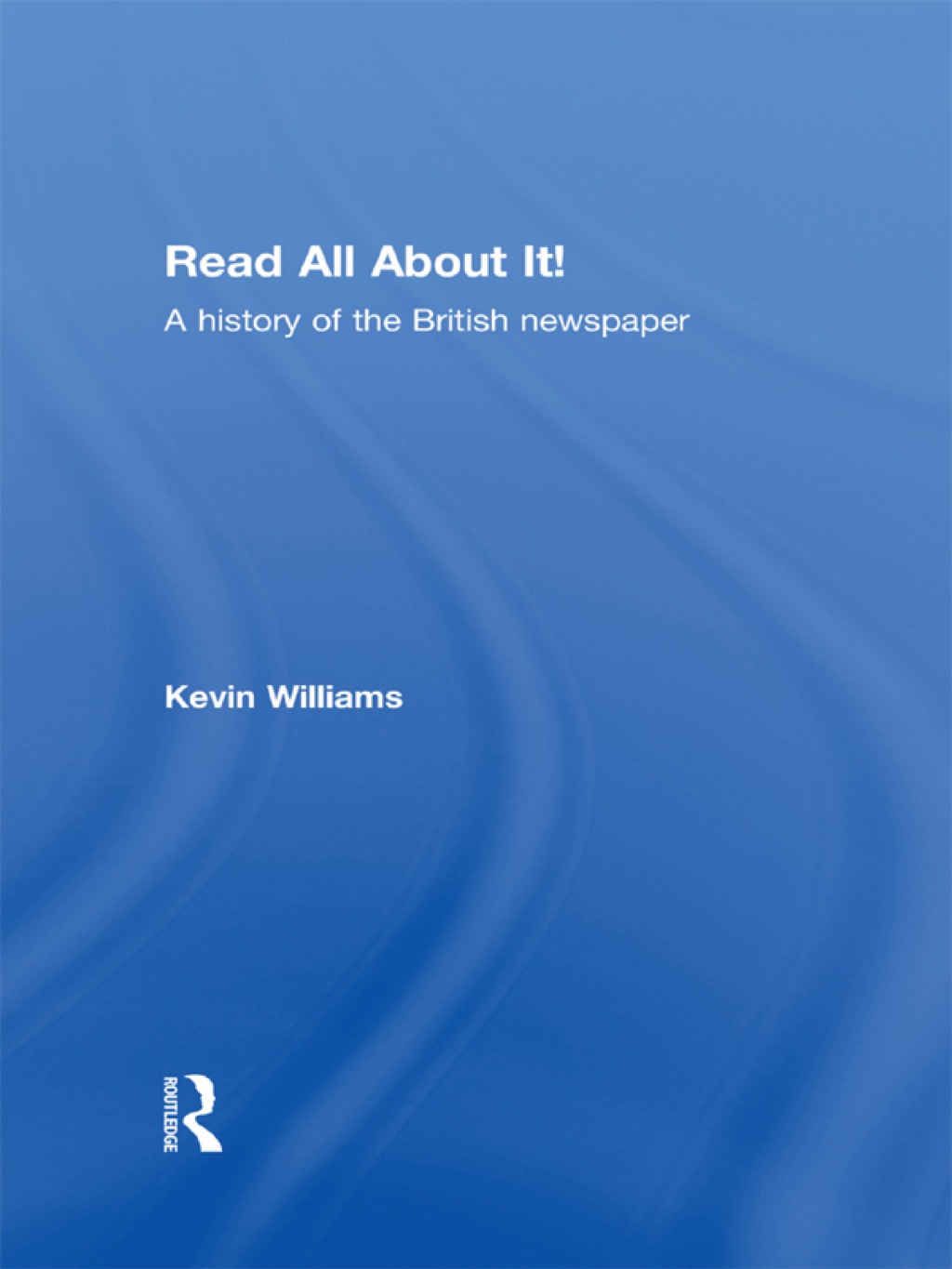 Read All About It! A History of the British Newspaper 1st Edition â€“ PDF/EPUB Version Downloadable