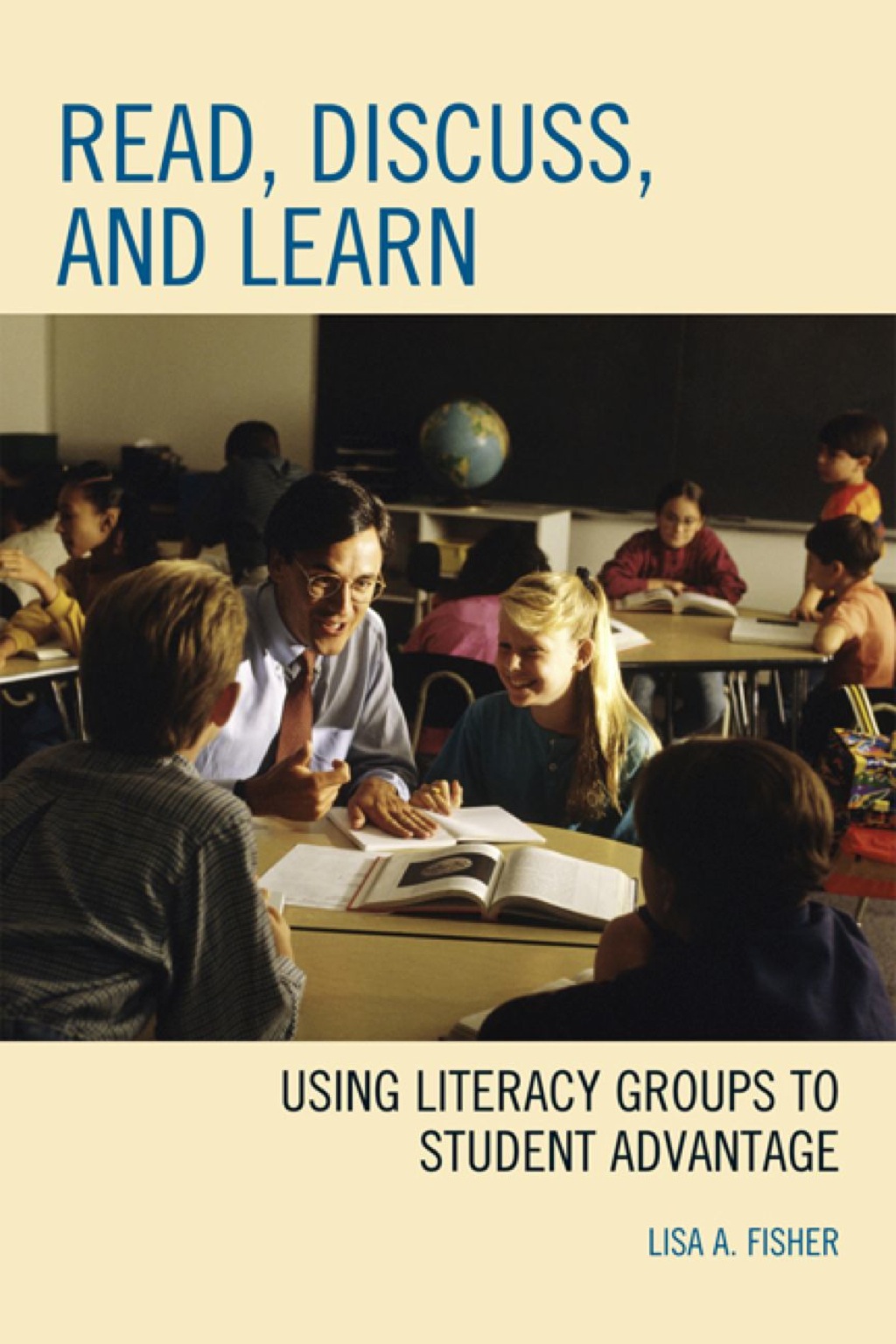 Read, Discuss, and Learn Using Literacy Groups to Student Advantage 1st Edition â€“ PDF/EPUB Version Downloadable