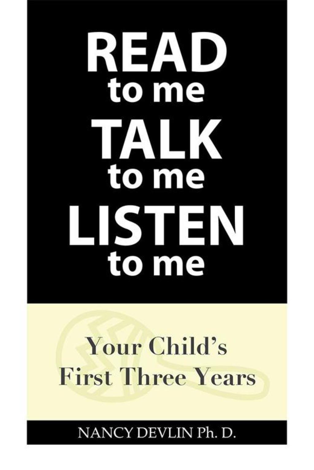 Read to Me Talk to Me Listen to Me Your Child's First Three Years - (PDF/EPUB Version)
