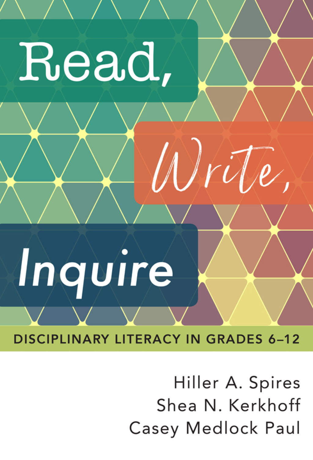 Read, Write, Inquire: Disciplinary Literacy in Grades 6â€“12 - (PDF/EPUB Version)