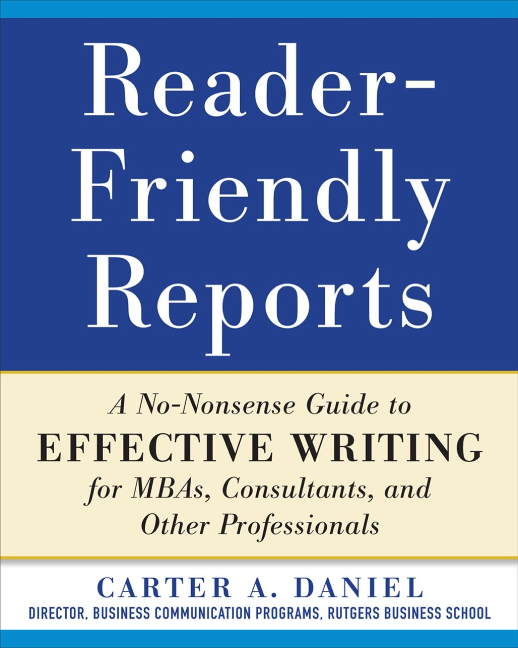 Reader-Friendly Reports: A No-nonsense Guide to Effective Writing for MBAs, Consultants, and Other Professionals 1st Edition - (PDF/EPUB Version)