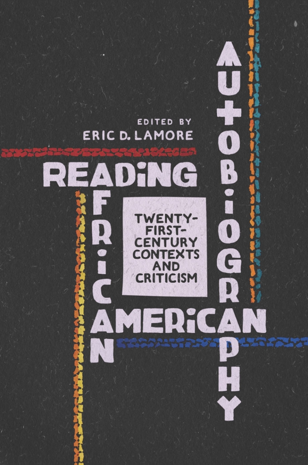 Reading African American Autobiography Twenty-First-Century Contexts and Criticism  â€“ PDF/EPUB Version Downloadable