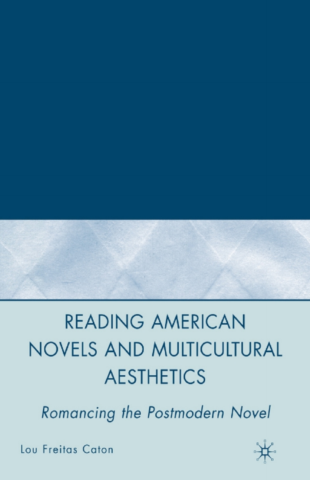 Reading American Novels and Multicultural Aesthetics Romancing the Postmodern Novel  â€“ PDF/EPUB Version Downloadable
