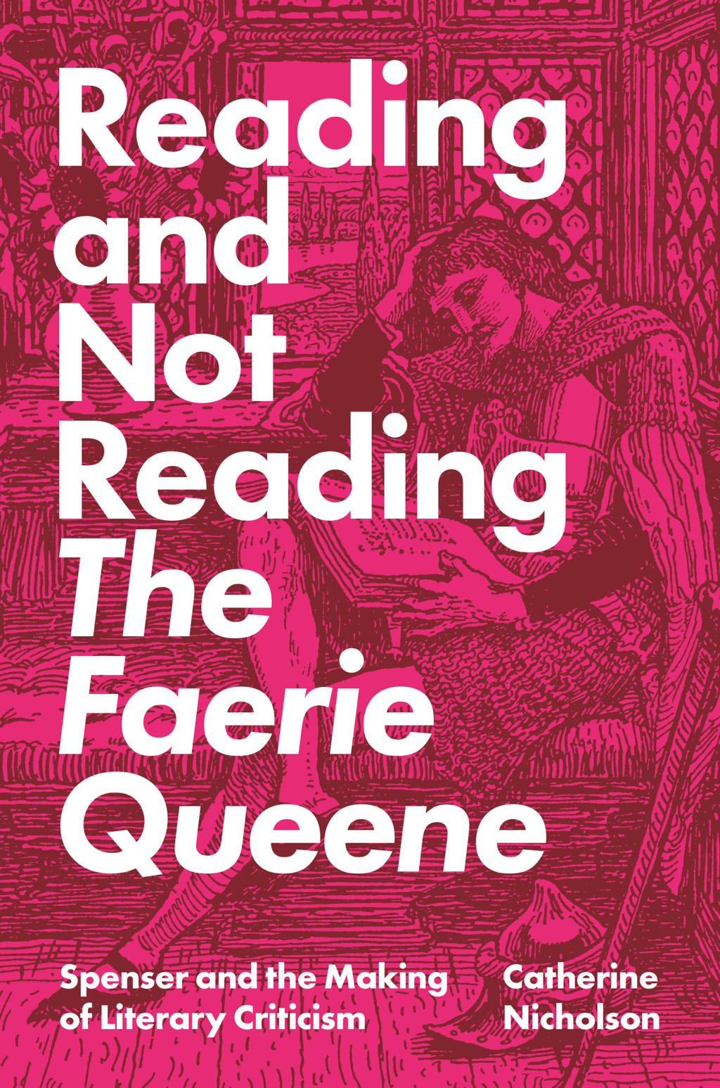 Reading and Not Reading The Faerie Queene Spenser and the Making of Literary Criticism  â€“ PDF/EPUB Version Downloadable
