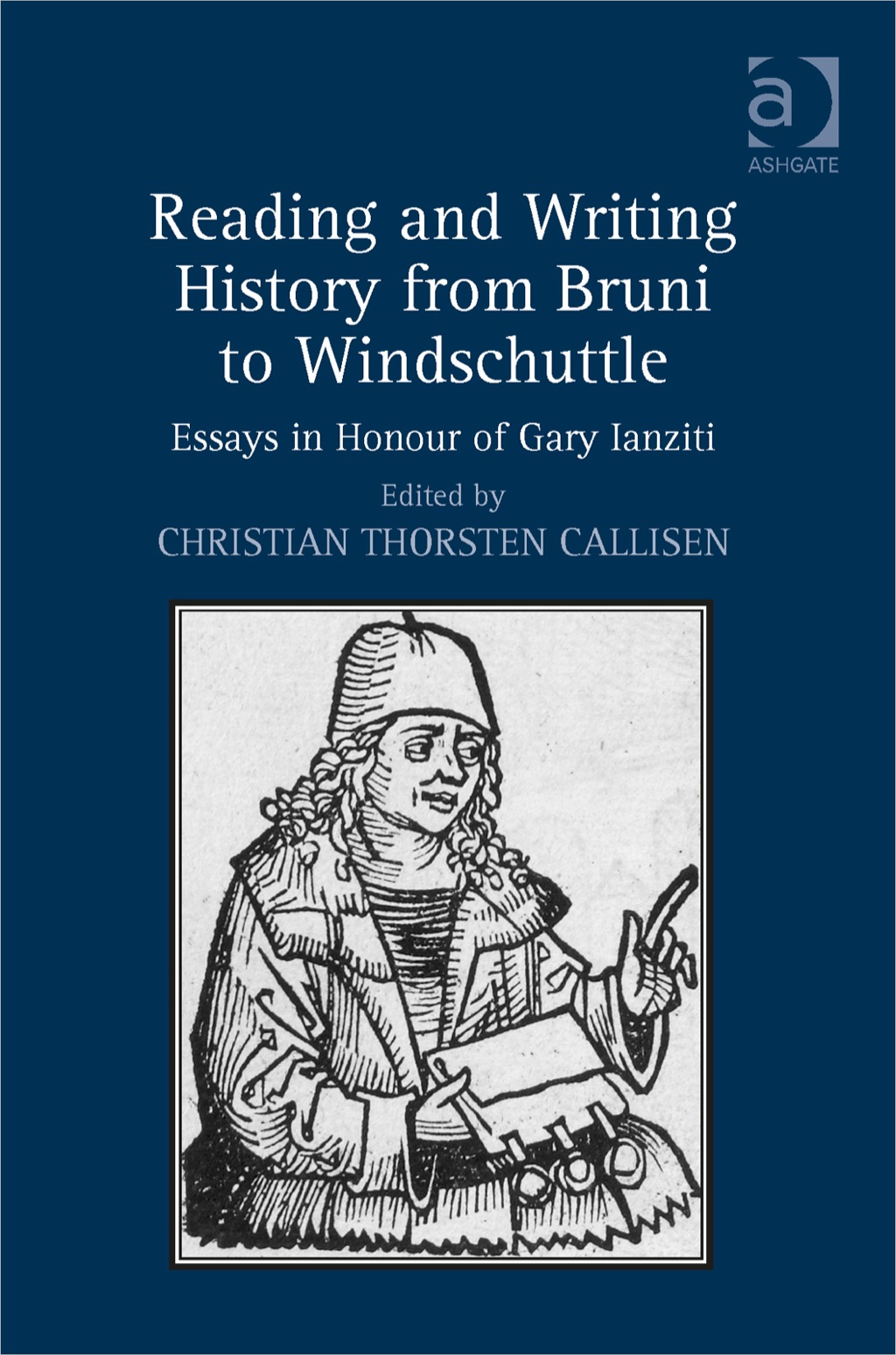 Reading and Writing History from Bruni to Windschuttle: Essays in Honour of Gary Ianziti  â€“ PDF/EPUB Version Downloadable