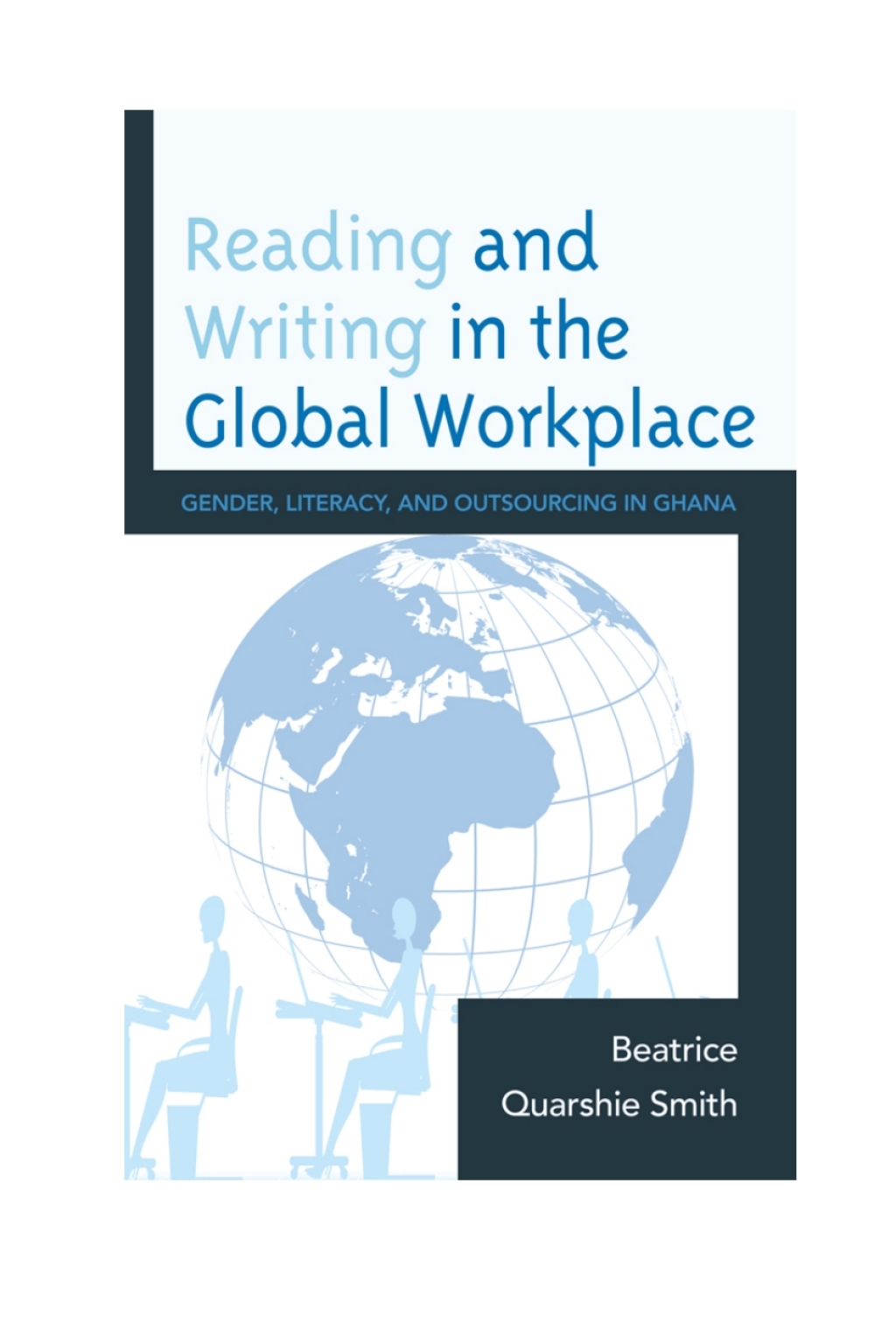 Reading and Writing in the Global Workplace Gender, Literacy, and Outsourcing in Ghana 1st Edition â€“ PDF/EPUB Version Downloadable
